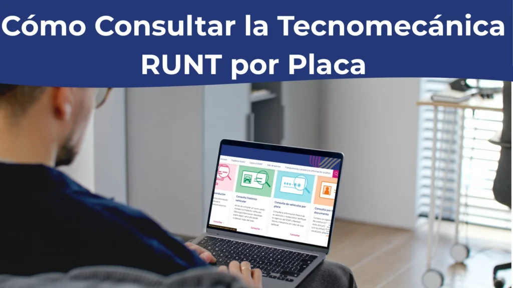 Cómo Consultar la Tecnomecánica RUNT por Placa Cómo Consultar la Tecnomecánica RUNT por Placa