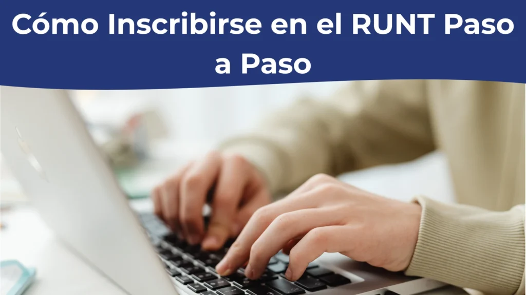 Cómo Inscribirse en el RUNT Paso a Paso Cómo Inscribirse en el RUNT Paso a Paso