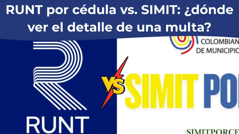 RUNT por cédula vs. SIMIT: ¿dónde ver el detalle de una multa? RUNT por cédula vs. SIMIT: ¿dónde ver el detalle de una multa?